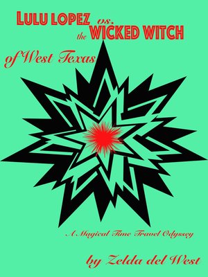 cover image of Lulu Lopez Vs. the Wicked Witch of West Texas